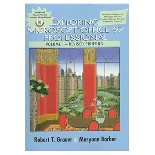 Stock image for Exploring Microsoft Office 97 Professional Vol I: Revised Printing (includes Essential Computing Concepts, Windows 98 and Internet Explorer 4.0) (Exploring Office 97 Series) for sale by Mispah books
