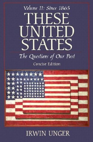 Imagen de archivo de These United States: The Questions of Our Past: Concise Edition, Volume II a la venta por Books From California