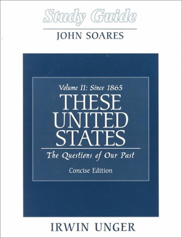 9780130816115: These United States: The Questions of Our Past Concise Edition