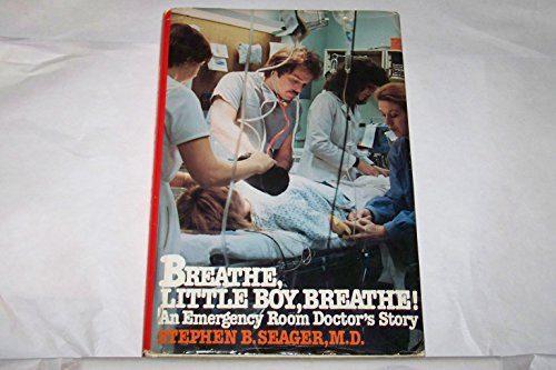 9780130817297: Breathe, Little Boy, Breathe!: An Emergency Room Doctor's Story