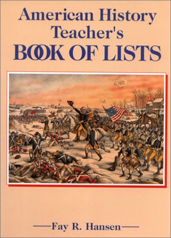 9780130819277: The American History Teacher's Book of Lists: A Compendium of Important Lists, Chronologies, and Documents on Political, Military, Social, Economic, Intellectual, and Cultural Events in the U.s