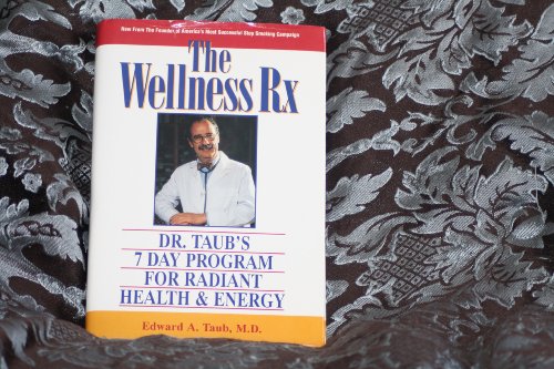 Stock image for The Wellness Rx: Dr. Taub's 7 Day Program for Radiant Health & Energy for sale by Montclair Book Center