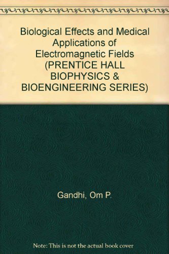 Beispielbild fr Biological Effects and Medical Applications of Electromagnetic Fields (PRENTICE HALL BIOPHYSICS & BIOENGINEERING SERIES) zum Verkauf von HPB-Red