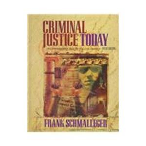 Criminal Justice Today: An Introductory Text for the 21st Century (9780130827654) by Schmalleger, Frank; Armstrong, Gordon M.; Armstrong, Sheila C.