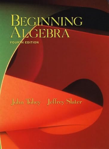 Beginning Algebra (9780130828514) by Tobey, John; Slater, Jeffrey