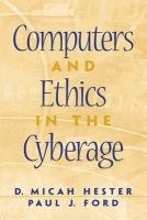 Beispielbild fr Computers and Ethics in the Cyberage zum Verkauf von Wonder Book