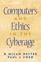 Stock image for Computers and Ethics in the Cyberage for sale by Wonder Book