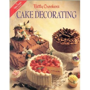 Imagen de archivo de Betty Crocker's Cake Decorating a la venta por Reliant Bookstore