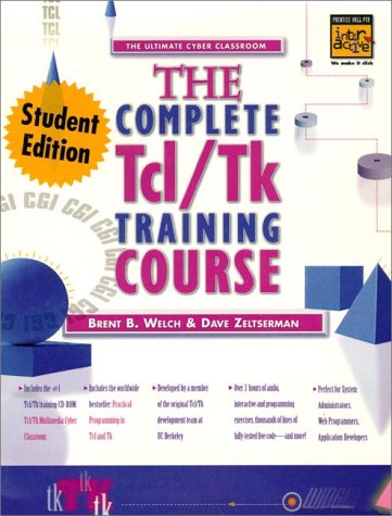 Complete Tcl and Tk Training Course (9780130830661) by Welch, Brent B.; Zeltserman, Dave