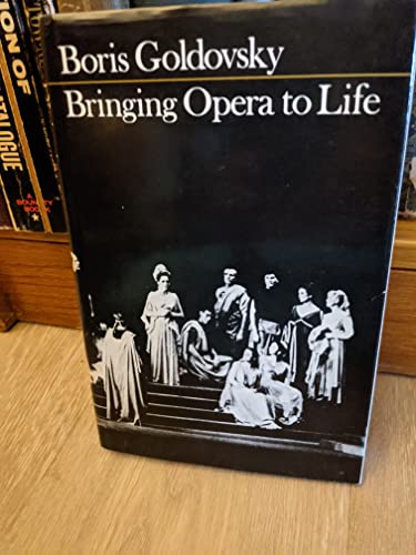 Bringing Opera to Life; Operatic Acting and Stage Direction