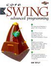 Beispielbild fr Core Swing : Advanced Programming zum Verkauf von Better World Books