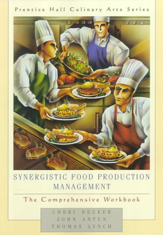 Synergistic Food Production Management: The Comprehensive Workbook (9780130833891) by Becker, Cheri