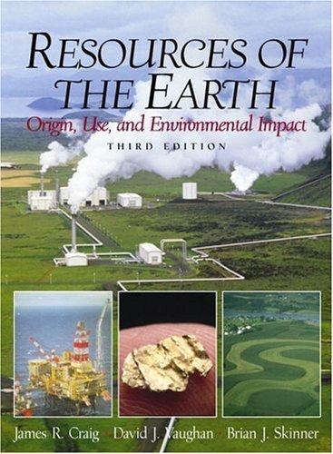 9780130834102: Resources of the Earth: Origin, Use, and Environmental Impact