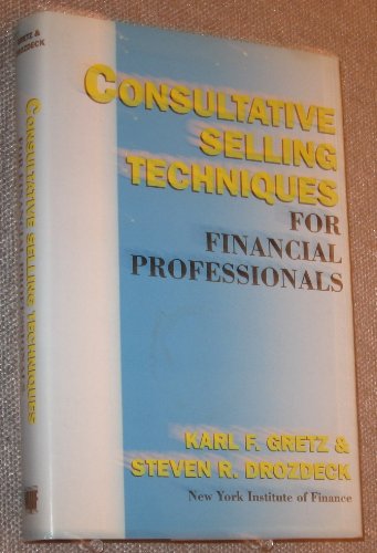 Stock image for Consultative Selling Techniques for Financial Professionals for sale by Wonder Book