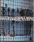 Beispielbild fr Electronica Dance Music Programming Secrets zum Verkauf von WorldofBooks