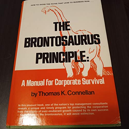 Stock image for The Brontosaurus principle: A manual for corporate survival for sale by The Book Cellar, LLC