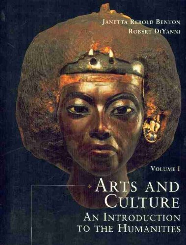 Arts and Culture: An Introduction to the Humanities, Volume I (Reprint) (9780130839091) by Benton, Janetta Rebold; Diyanni, Robert