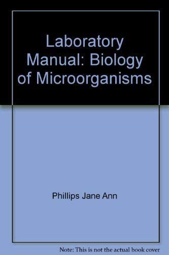 Laboratory Manual: Biology of Microorganisms (9780130839169) by Phillips, Jane Ann