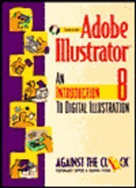 Adobe Illustrator 8: An Introduction to Digital Illustration (Against the Clock Series) (9780130840097) by [???]