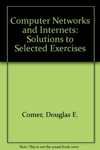 Stock image for Solutions Manual to Computer Networks and Internets, Second Edition for sale by Textsellers