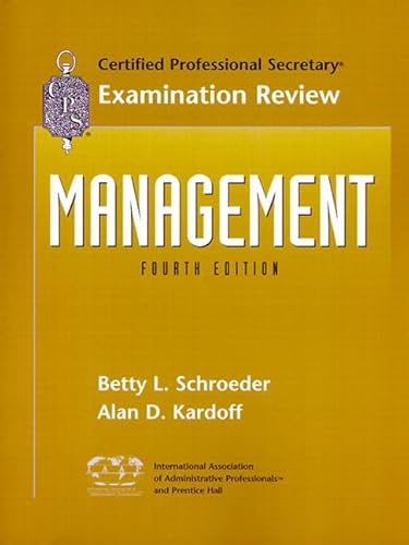 CPS Examination Review for Management (4th Edition) (9780130843234) by Schroeder, Betty L.; Kardoff, Alan D.; International Association Of Administrative Professionals