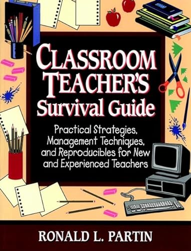 Stock image for Classroom Teacher's Survival Guide: Practical Strategies,Management Techniques, and Reproducibles for New and Experienced Teachers (J-B Ed: Survival Guides) for sale by Wonder Book