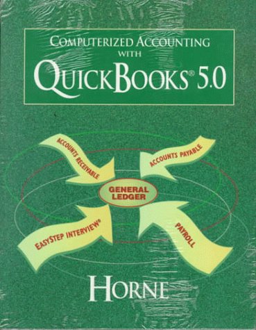 Computerized Accounting with Quickbooks 5.0 & Update Ouickbooks Pro 6.0 and Corrected Replacement Pages Pkg. (9780130847294) by Horne, Janet