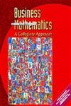 Beispielbild fr Business Mathematics : A Collegiate Approach zum Verkauf von Better World Books