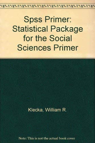 Spss Primer: Statistical Package for the Social Sciences Primer (9780130850522) by Klecka, William R.; Nie, N.; Hadlai, H. C.