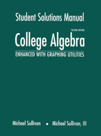 College Algebra Enhanced With Graphing Utilities (9780130853066) by Sullivan, Michael