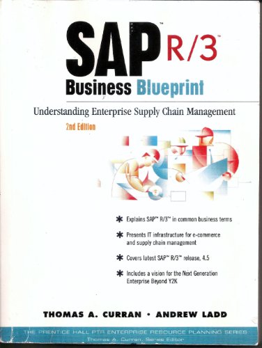 SAP R/3 Business Blueprint: Understanding Enterprise Supply Chain Management - Curran, Thomas A.; Ladd, Andrew