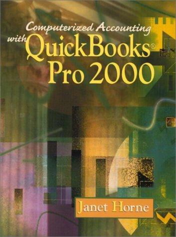 Computerized Accounting with QuickBooks Pro 2000 (with CD-ROM) (9780130858511) by Janet Horne