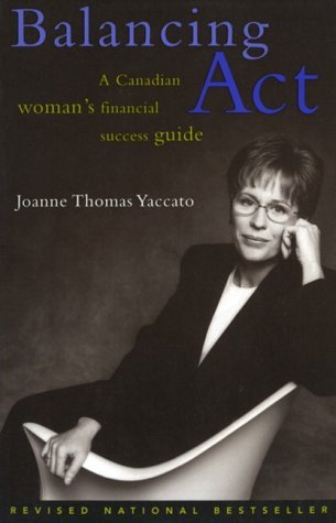 Imagen de archivo de Balancing Act : A Canadian Woman's Financial Success Guide a la venta por Encore Books