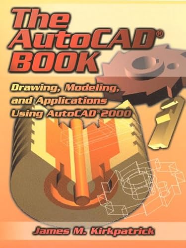 Imagen de archivo de The AutoCAD Book: Drawing, Modeling and Applications Using AutoCAD 2000 a la venta por HPB-Red