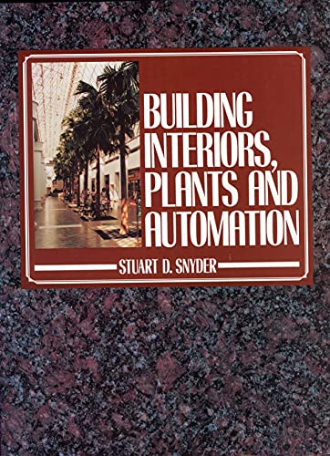 Stock image for Building Interiors, Plants and Automation: Automated Micro-Irrigation Systems, A Guide for Architects, Interior Designers, Engineer, Contractors, for sale by Second Edition Books
