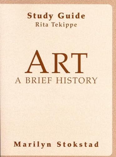 Art: A Brief History; Study Guide (9780130862549) by Stokstad