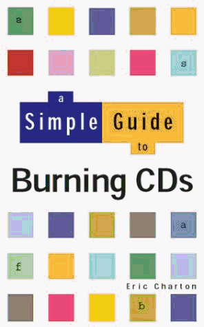 Beispielbild fr A Simple Guide to Burning CDs zum Verkauf von Goldstone Books