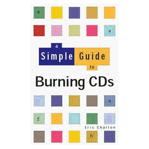 Imagen de archivo de A Simple Guide to Burning CDs a la venta por Goldstone Books