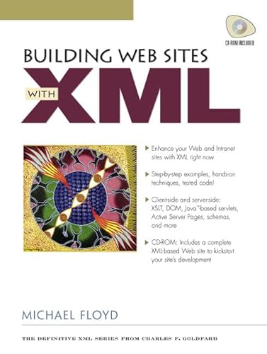 9780130866011: Building Web Sites with XML (CHARLES F GOLDFARB DEFINITIVE XML)