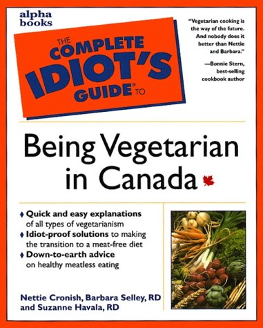 Beispielbild fr Complete Idiots Guide To Being Vegetarian In Canada zum Verkauf von RJBooks