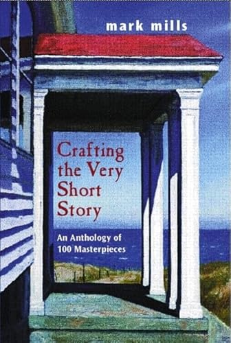 Beispielbild fr Crafting the Very Short Story: An Anthology of 100 Masterpieces zum Verkauf von Wonder Book