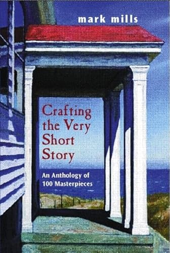 Imagen de archivo de Crafting the Very Short Story: An Anthology of 100 Masterpieces a la venta por Zoom Books Company