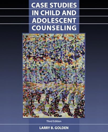 Stock image for Case Studies in Child and Adolescent Counseling (3rd Edition) for sale by Wonder Book