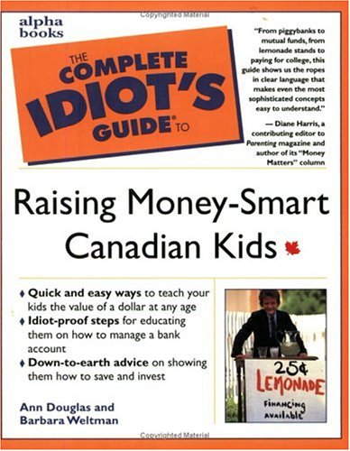 9780130868824: Complete Idiots Guide To Raising Money Smart Canadian Kids