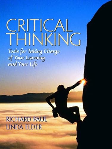 Beispielbild fr Critical Thinking : Tools for Taking Charge of Your Learning and Your Life zum Verkauf von Better World Books