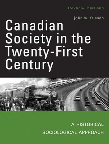 Imagen de archivo de Canadian Society in the Twenty-First Century: A Historical Sociological Approach a la venta por Bay Used Books