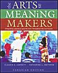 Imagen de archivo de Arts as Meaning Makers: Integrating Literature and the Arts Throughout the Curriculum, The, Canadian Edition a la venta por Zoom Books Company