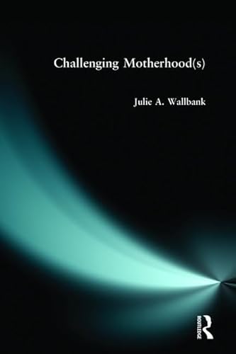 9780130873996: Challenging Motherhood(s) (New Sociologies)