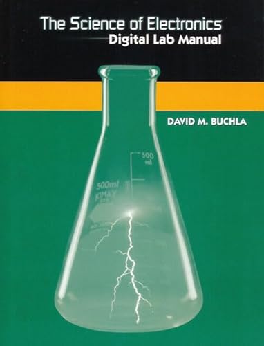 The Science of Electronics: Digital Lab Manual (9780130875587) by Buchla, David M