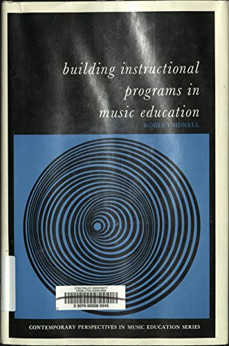 Imagen de archivo de Building instructional programs in music education (Prentice-Hall contemporary perspectives in music education series) a la venta por HPB-Red